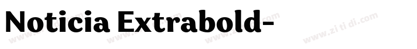 Noticia Extrabold字体转换 Noticia Extrabold字体转换